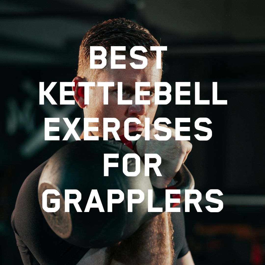 5 High-Value Kettlebell Exercises for Grapplers in 2026