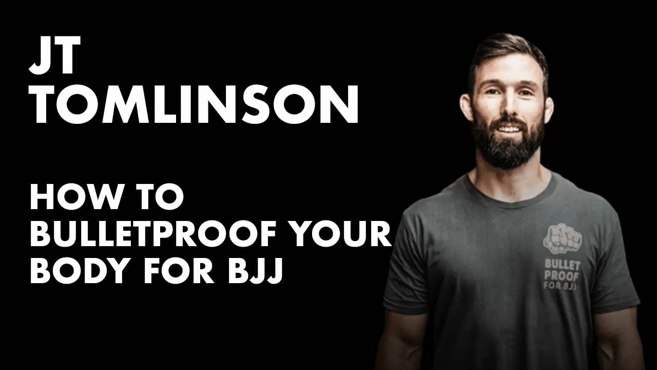 How To Bulletproof Your Body For BJJ w/ JT Tomlinson