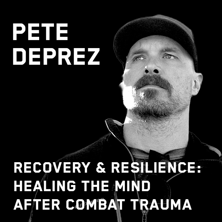 Healing The Mind After Combat Trauma w/ Pete DePrez