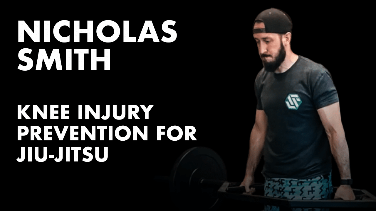 Knee Injury Prevention For Jiu Jitsu w/ Dr. Nicholas Smith