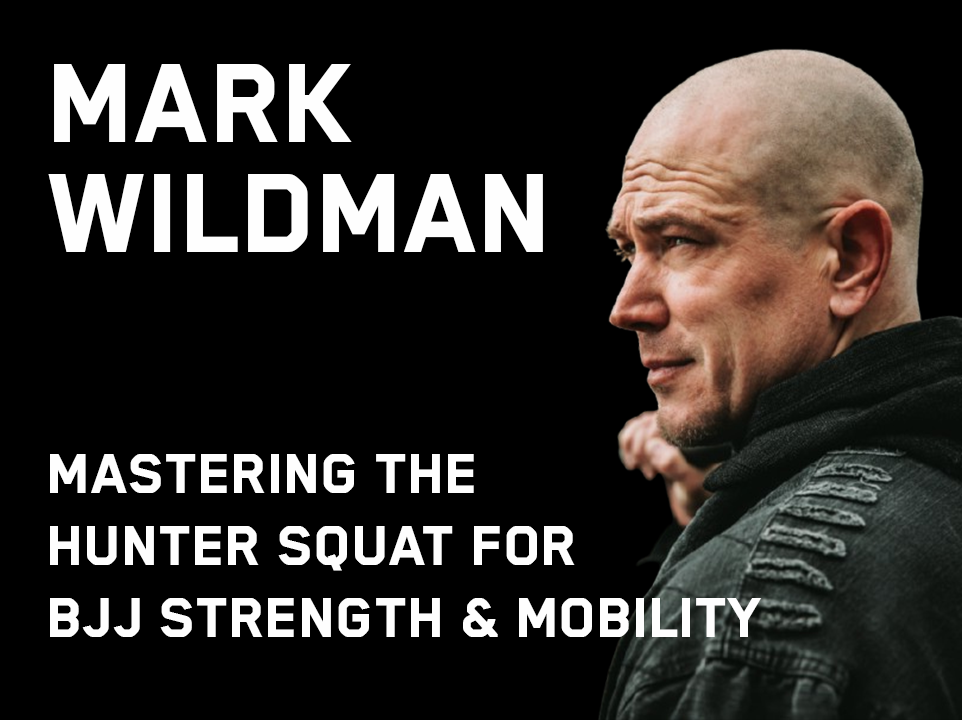 Master The Hunter Squat for BJJ Strength & Mobility w/ Mark Wildman